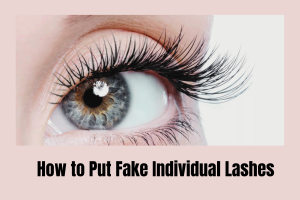 How to Put Fake Individual Lashes